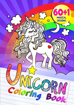 Unicorn Coloring Book : 60+1 Cute Designs For Kids. Beautiful Unicorns, Castles, Fairies, Mermaids, Rainbows, and More!