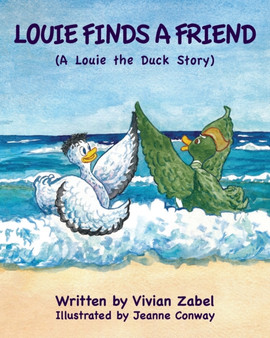 Louie Finds a Friend : A Louie the Duck Story : 2