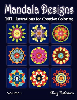 Mandala Designs : 101 Illustrations for Creative Coloring
