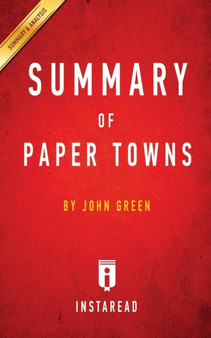 Summary of Paper Towns : by John Green Includes Analysis
