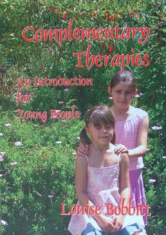 Complementary Therapies : An Introduction for Young People