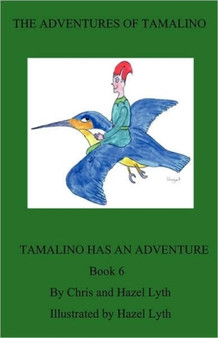 The Adventures of Tamalino : Tamalino Has an Adventure Bk. 6