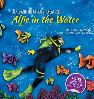 Alfie and the Greatest Creatures : Alfie in the Water : 3
