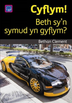 Cyfres Darllen Difyr: Cyflym! - Beth sy'n symud yn gyflym?