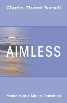 Aimless : Memoirs of a Life in Transition