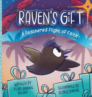 Raven's Gift : A Feathered Flight of Faith
