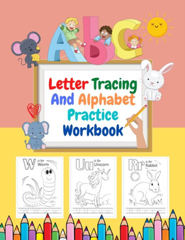 Letter Tracing And Alphabet Practice Workbook : Ages 3-5, Preschool Practice Handwriting Workbook - Lots Of Fun With Tracing Letters And Coloring Animals