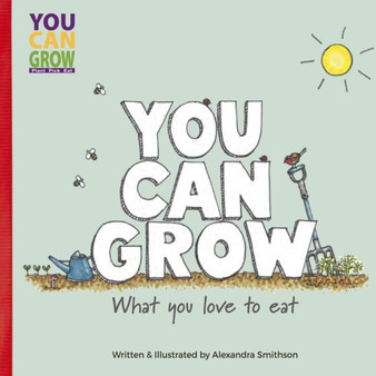You Can Grow : What you love to eat