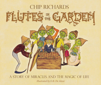 Flutes in the Garden : A Story of Miracles and the Magic of Life