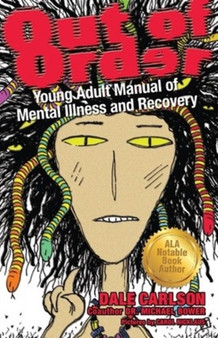 Out of Order : Young Adult Manual of Mental Illness & Recovery