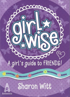 A Girls Guide to Friends : Girl Wise: A Girls Guide to Friends