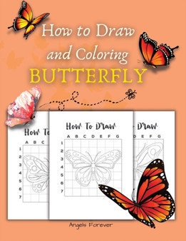 How to Draw and Coloring Butterly : Beginner Drawing Made Easy Learn to Draw Activity Book for Kids, Toddlers & Preschoolers