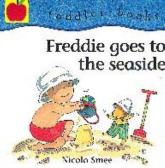 Freddie's First Experiences: Freddie Goes To The Seaside