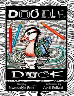 Doodle Duck : A Color Your Own Story Book