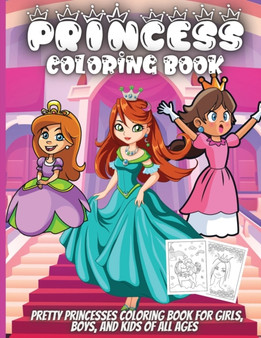 Princess Coloring Book : Cute Princess Coloring Book for Toddlers Preschool Boys and Girls Ages 3-9