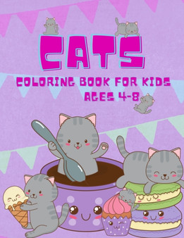Cat Coloring Book For Kids Ages 4-8 : The Big Cat Coloring Book for Girls, Boys and All Kids Ages 4-8 with 50 Illustrations (Kidd's Coloring Books), Fun and Simple Images Aimed at Preschoolers and Tod
