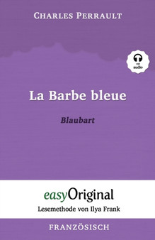 La Barbe bleue / Blaubart (mit Audio) : Ungekurzter Originaltext - Lesemethode von Ilya Frank