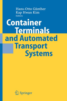 Container Terminals and Automated Transport Systems : Logistics Control Issues and Quantitative Decision Support