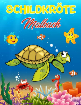 Schildkroete Malbuch : 40 Einzigartige Illustrationen zum Ausmalen, wunderbares Schildkroetenbuch fur Teenager, Jungen und Kinder, tolles Schildkroeten Aktivitatsbuch fur Kinder und Kleinkinder, die g