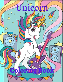 Unicorn Coloring Book : For Kids Ages 4-8 Magical Unicorn Coloring Book for Girls, Boys, and Anyone Who Loves Unicorns