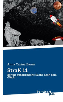 StraK 11 : Benjiis ausserirdische Suche nach dem Gluck