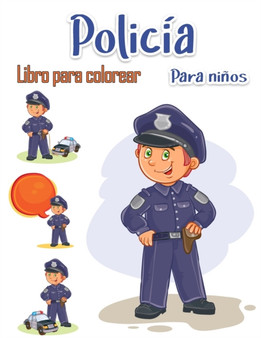 Libro para colorear de policia para ninos : Heroes de rescate Para ninos y adultos Easy Fun Color Pages (libros y paginas para colorear creativos para ninos)