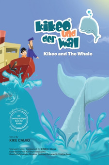 Kikeo und der Wal. Ein zweisprachiges Buch fur Kinder. ( Englisch - Deutsch ) : Englisch - Deutsch Zweisprachige Ausgabe