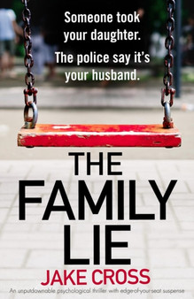 The Family Lie : An unputdownable psychological thriller with edge of your seat suspense