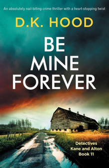 Be Mine Forever : An absolutely nail-biting crime thriller with a heart-stopping twist