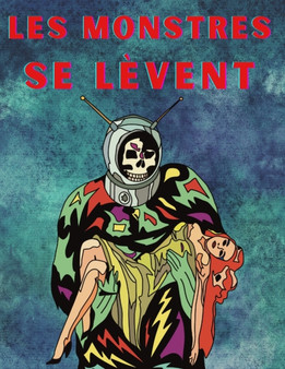 Les monstres se levent : Le livre d'histoires illustre sur les monstres, les mutants, les extraterrestres et les zombies