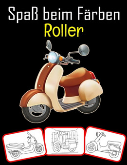 Spass beim Farben Roller : Scooter-Bilder, Mal- und Lernbuch mit Spass fur Kinder (60 Seiten, mindestens 30 Scooter-Bilder) Spass beim Farben Roller : Scooter-Bilder, Mal- und Lernbuch mit Spass fur Kinder (60 Seiten, mindestens 30 Scooter-Bilder)