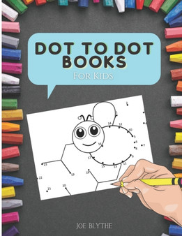 Dot To Dot Book For Kids : The Book for Little Geniuses, Connect The Dots Books for Kids Age, 6, 7, 8,9,10,12-for Adults - Easy Kids Dot To Dot Books Ages 4-6 3-8 3-5 6-8 (Boys & Girls Connect The Dot