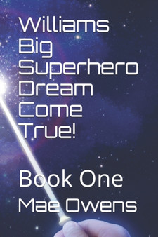 Williams Big Superhero Dream Come True! : Book One : 1