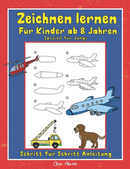 Zeichnen lernen fur Kinder ab 8 Jahren : Speziell fur Jungs