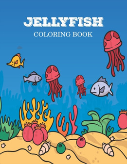 Jellyfish coloring book : Cute Jellyfish coloring book for adults, kids&teens