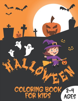 Halloween Coloring Book For Kids 2-4 Ages : Spooky Halloween Coloring Pages For Preschooler, Toddlers and Elementary School
