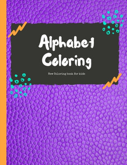 Alphabet Coloring : New Coloring book for kids