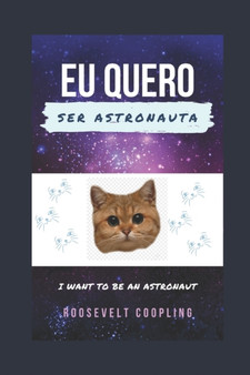 Eu Quero Ser Astronauta : I Want to Be An Astronaut