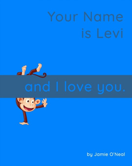 My Name is Levi and I Love You. : A Baby Book for Levi
