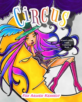 Arwen's Dolls Circus : Adult Colouring Book