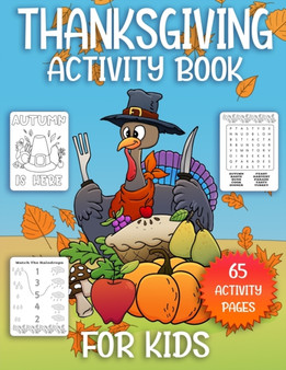 Thanksgiving Activity Book For Kids : Thanksgiving Coloring Books For Kids With Mazes, Word Search Puzzles, Jokes, Matching Games And More! : 1 Thanksgiving Activity Book For Kids : Thanksgiving Coloring Books For Kids With Mazes, Word Search Puzzles, Jokes, Matching Games And More! : 1