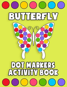 Dot Markers Activity Book Butterfly : Paint Dabbers For Kids, Do a Dot Markers Activity Book, Butterfly Dot Markers Coloring Activity Book For Preschool and Toddlers