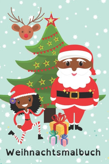 Weihnachtsmalbuch : Weihnachten mit mit Schwarzen Engeln und einem Schwarzen Weihnachtsmann