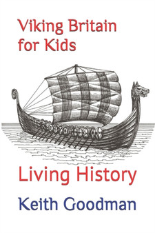 Viking Britain for Kids : Living History : 4