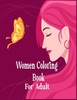 Women Coloring Book for Adult : Women Coloring Book for Adults Featuring a Wonderful Coloring Pages for Adults Relaxation