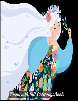 Women Adult Coloring Book : Women Coloring Book for Adults Featuring a Wonderful Coloring Pages for Adults Relaxation