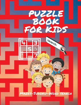 Puzzle Book For Kids : Mazes - Sudoku - Word Search