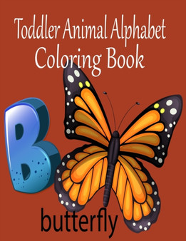 Toddler Animal Alphabet Coloring Book : Cute Coloring Pages for Kids With Letters and Animals, Fun Activity Book to Practice Alphabet and ... for Kindergarten, Preschool and School for Toddler Animal Alphabet Coloring Book : Cute Coloring Pages for Kids With Letters and Animals, Fun Activity Book to Practice Alphabet and ... for Kindergarten, Preschool and School for