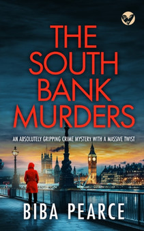 THE SOUTH BANK MURDERS an absolutely gripping crime mystery with a massive twist : 5