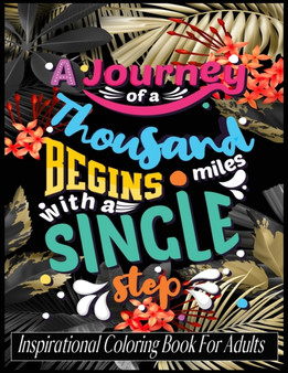 Inspirational Coloring Book for Adults : Coloring Book Pages Designed to Inspire Creativity! (Motivational and Inspirational Quotes coloring book) 50 Stress Relief & Relaxation Designs